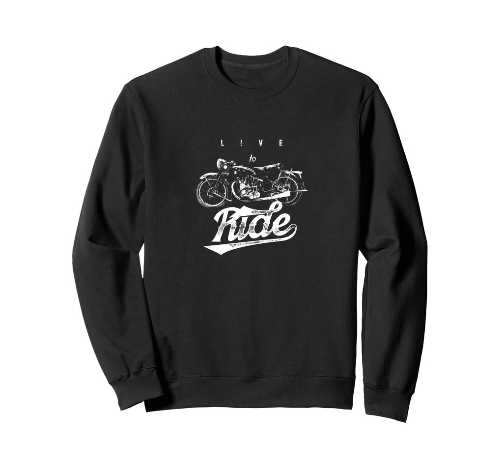 Snirt Live To Ride Motorcycle Biker Sweatshirt - Custom Art Print Men Women - T-Shirt, Sweatshirt, Hoodie