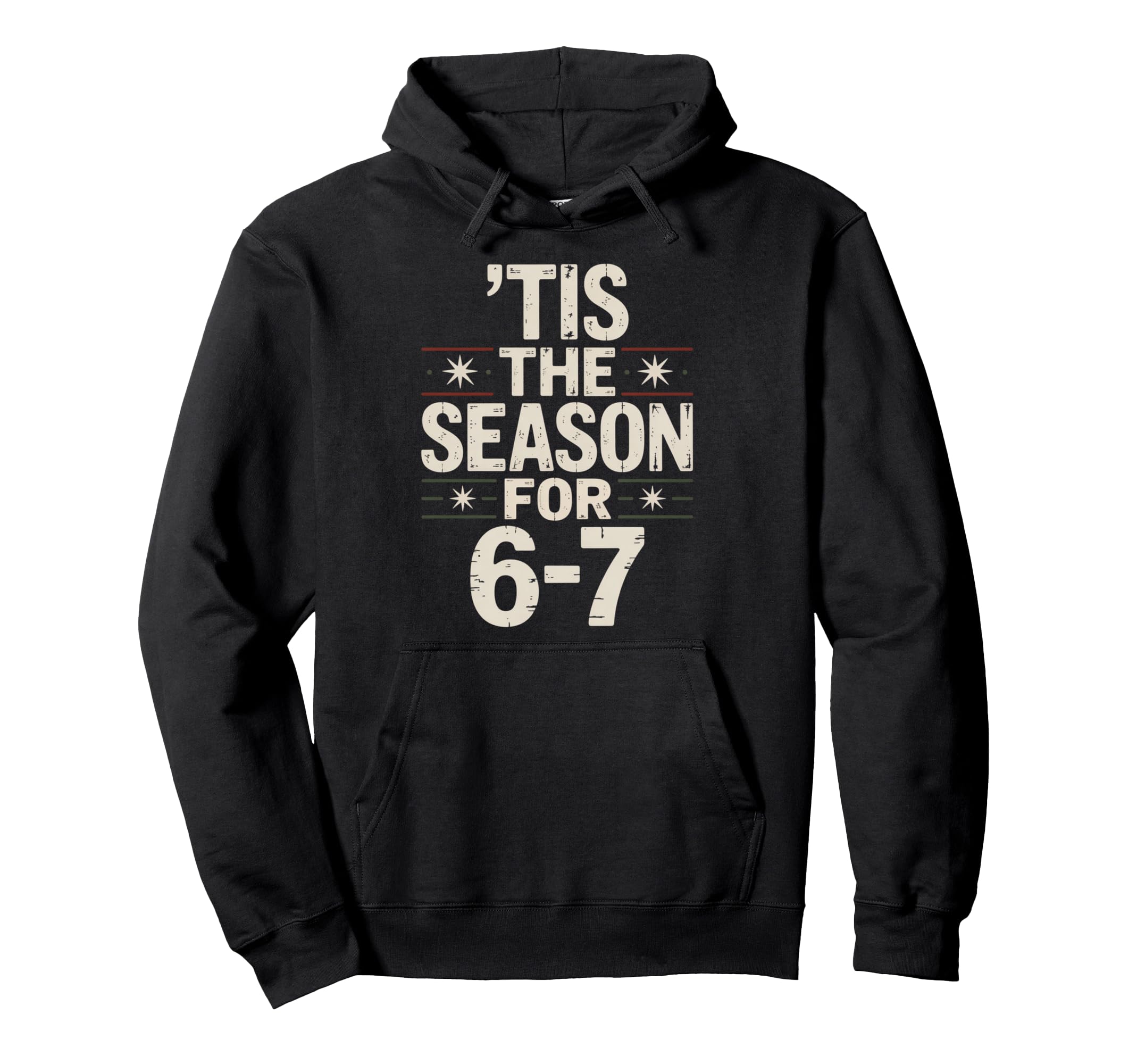Holiday Typography Meme 6 7 Hoodie - Trendy Graphic for Adults - T-Shirt, Sweatshirt, Hoodie