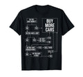 Funny Car Guy Buy More Cars Enthusiast Car T-Shirt - Graphic Print Unisex - T-Shirt, Sweatshirt, Hoodie
