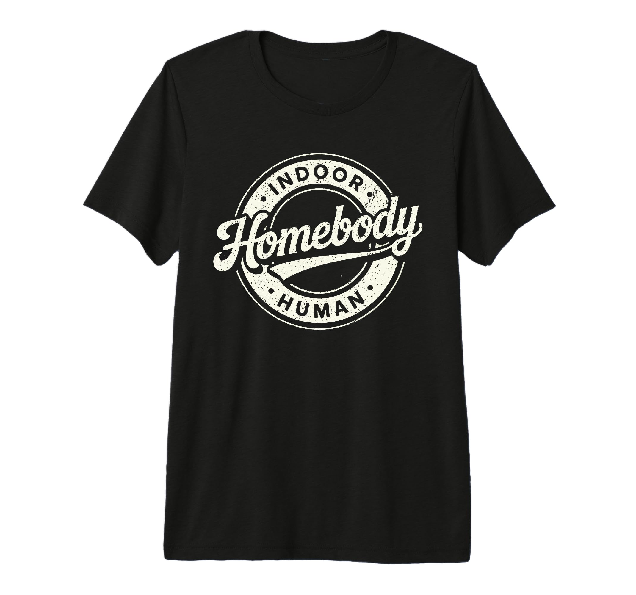 Homebody Indoor Human Antisocial Introvert T-Shirt - Unique Graphic Unisex - T-Shirt, Sweatshirt, Hoodie