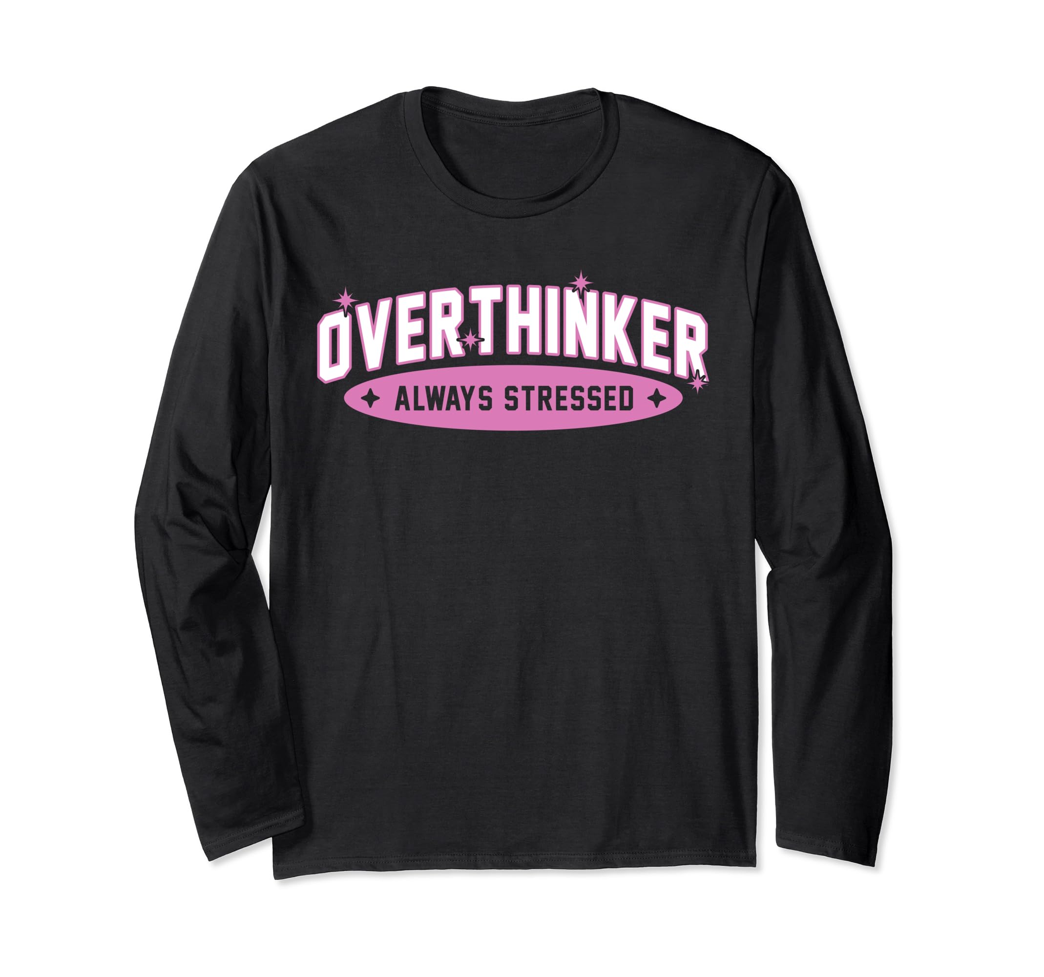 Funny Overthinker School Team Sarcastic T-Shirt - Custom Art Print Unisex - T-Shirt, Sweatshirt, Hoodie