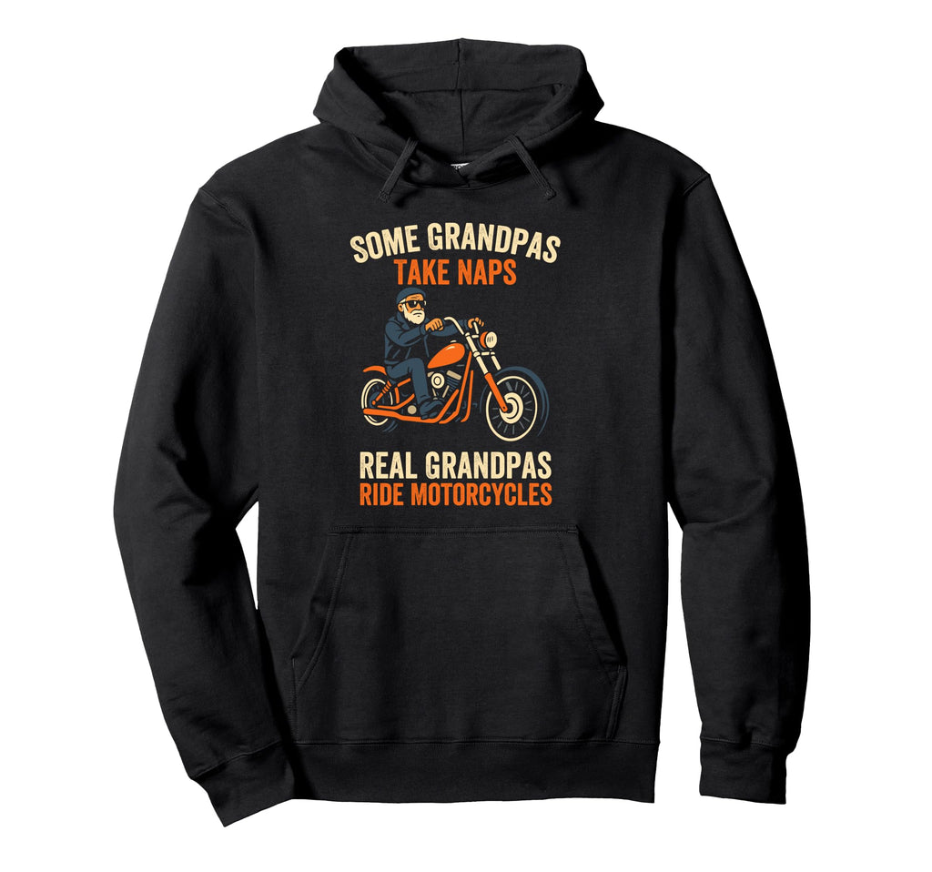Real Grandpas Ride Motorcycles Funny Hoodie - Fun Novelty Design Unisex - T-Shirt, Sweatshirt, Hoodie