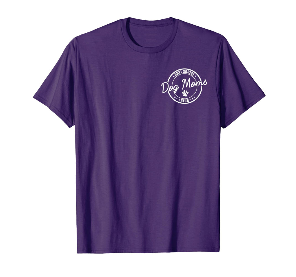 Anti Social Dog Moms Club Funny T-Shirt - Graphic Print Men Women - T-Shirt, Sweatshirt, Hoodie