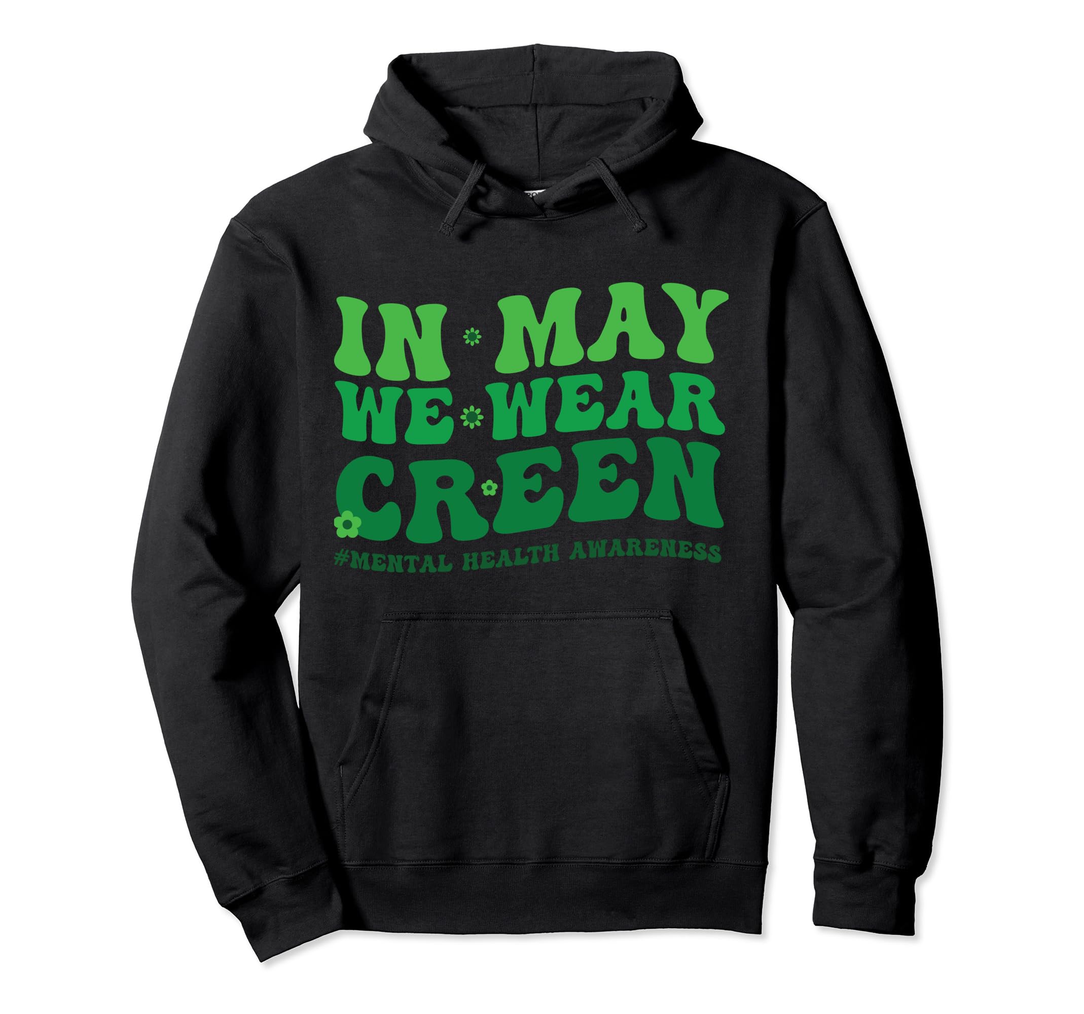 Mental Health Awareness May We Wear Hoodie - Aesthetic Graphic Men Women - T-Shirt, Sweatshirt, Hoodie