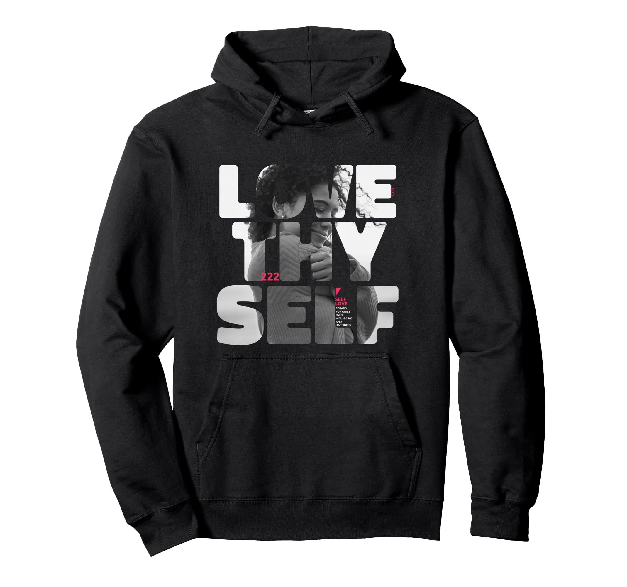 Positive Love Thy Self To Promote Hoodie - Casual Everyday Wear Unisex - T-Shirt, Sweatshirt, Hoodie