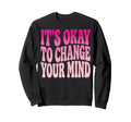 Self Acceptance Overthinker Indecisive T-Shirt - Novelty Apparel Unisex - T-Shirt, Sweatshirt, Hoodie