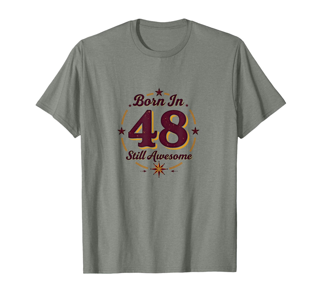 Born 48 Still Awesome Birthday Gift T-Shirt - Novelty Apparel for Adults - T-Shirt, Sweatshirt, Hoodie