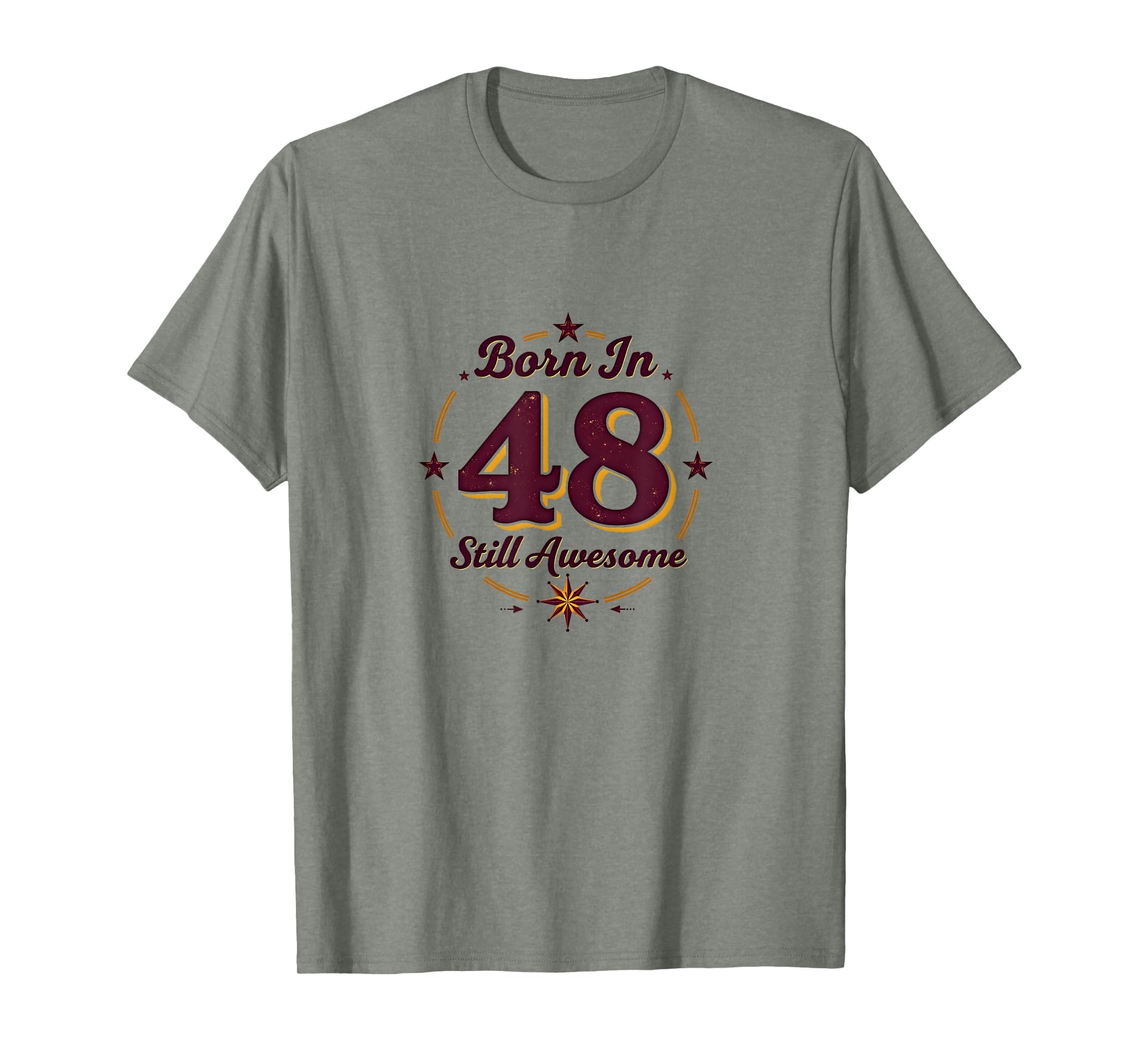Born 48 Still Awesome Birthday Gift T-Shirt - Novelty Apparel for Adults - T-Shirt, Sweatshirt, Hoodie