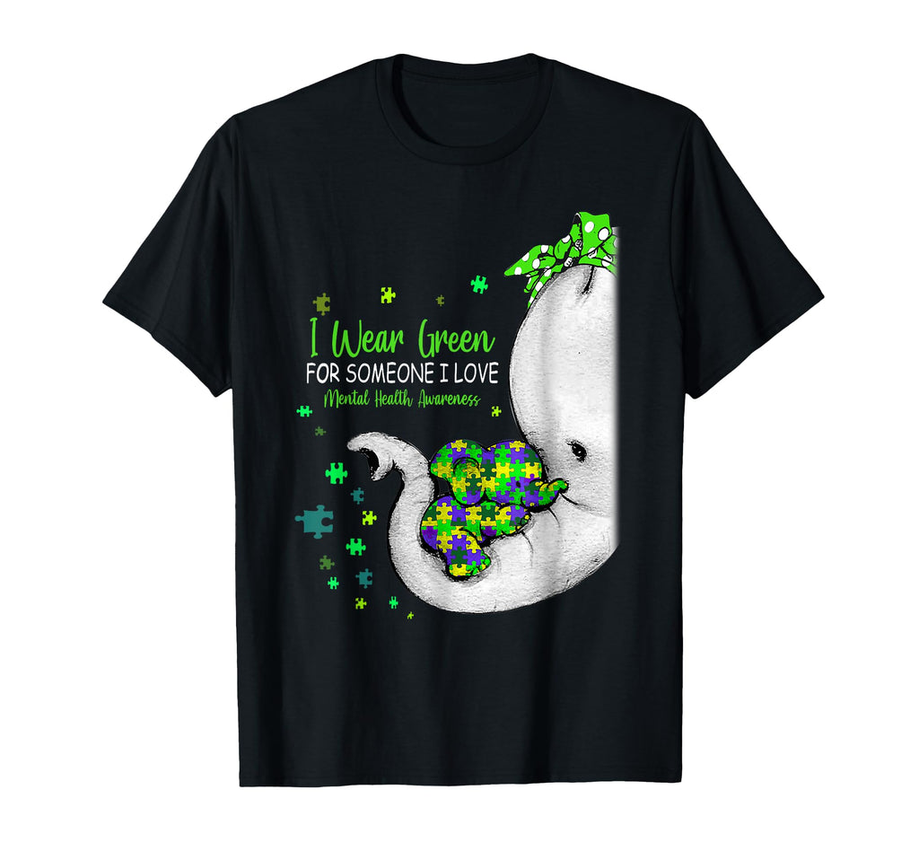 I Wear Green Someone I Love Mental Health T-Shirt - Novelty Apparel Unisex - T-Shirt, Sweatshirt, Hoodie