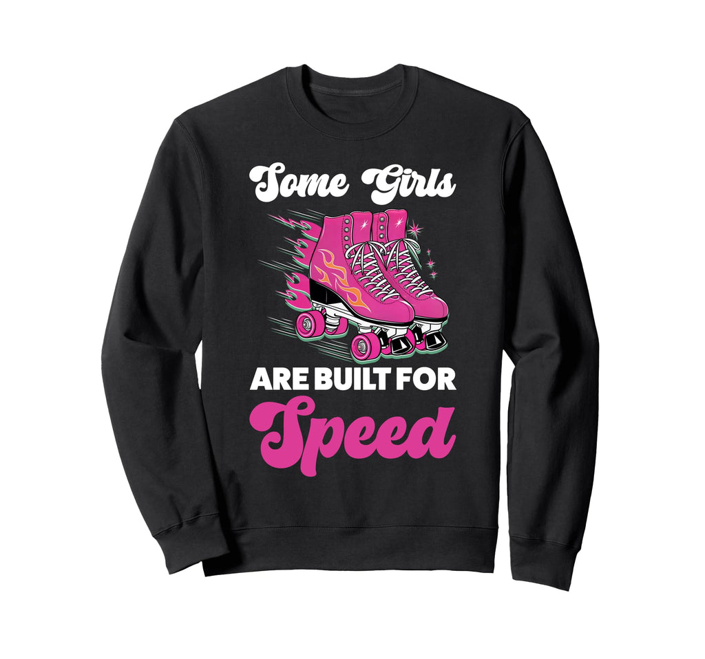 Roller Skating Skate 1970S Some Are Sweatshirt - Custom Art Print Men Women - T-Shirt, Sweatshirt, Hoodie