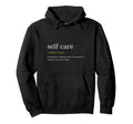 Self Love Self Care Hoodie - Graphic Print Unisex - T-Shirt, Sweatshirt, Hoodie