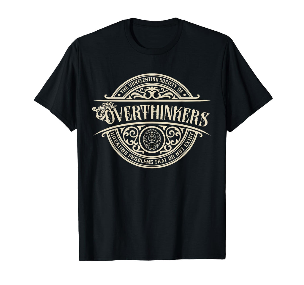 Unrelenting Society Overthinkers T-Shirt - Trendy Graphic Unisex - T-Shirt, Sweatshirt, Hoodie
