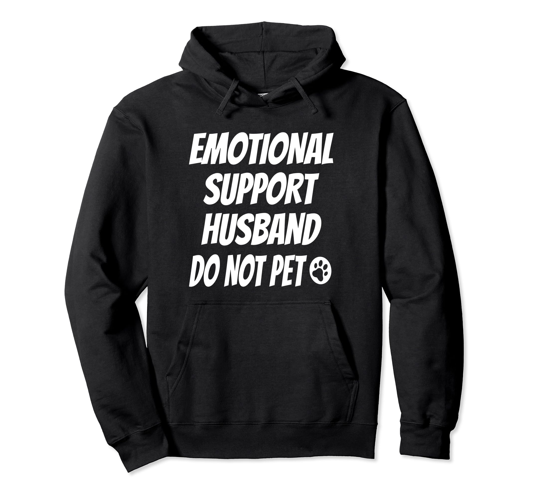 Emotional Support Husband Do Not Pet Hoodie - Casual Everyday Wear Unisex - T-Shirt, Sweatshirt, Hoodie
