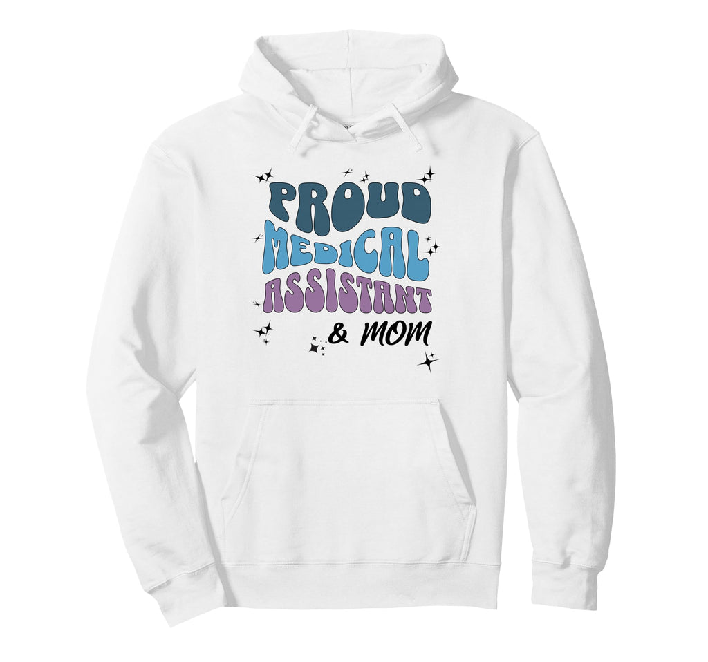 Proud Medical Assistant Mom Bold Hoodie - Fun Novelty Design for Adults - T-Shirt, Sweatshirt, Hoodie
