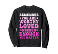 Green Ribbon Remember You Are Loved Sweatshirt - Novelty Apparel Men Women - T-Shirt, Sweatshirt, Hoodie