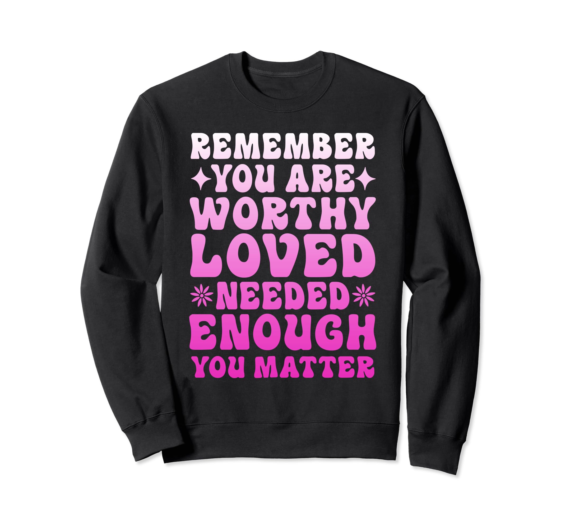 Green Ribbon Remember You Are Loved Sweatshirt - Novelty Apparel Men Women - T-Shirt, Sweatshirt, Hoodie