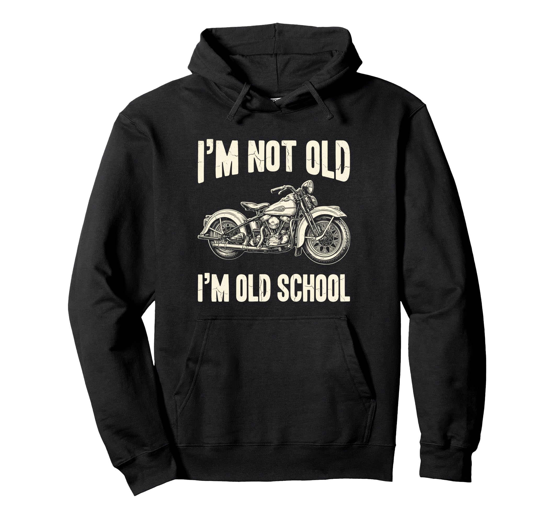 Im Not Old Im Old School Funny Hoodie - Casual Everyday Wear Men Women - T-Shirt, Sweatshirt, Hoodie