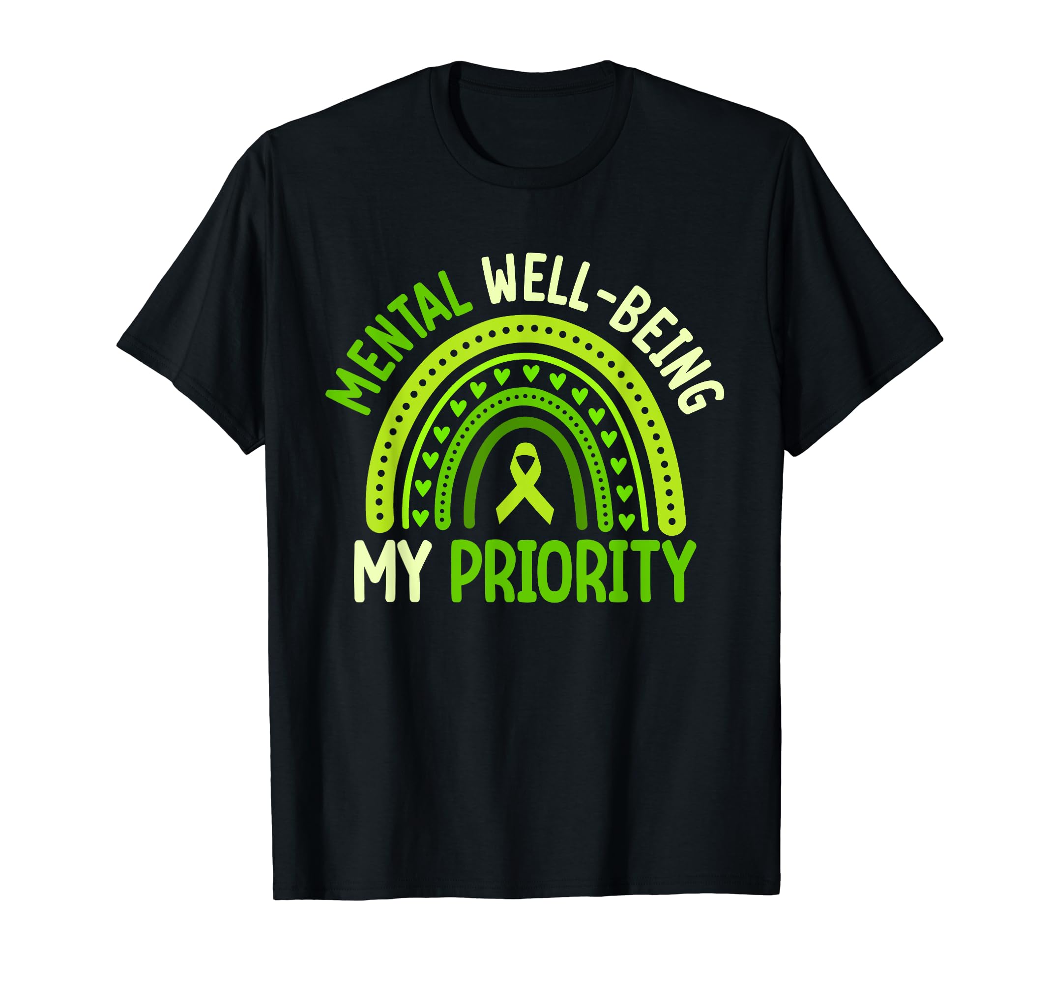 Mental Well Being My Priority Green T-Shirt - Fun Novelty Design Men Women - T-Shirt, Sweatshirt, Hoodie