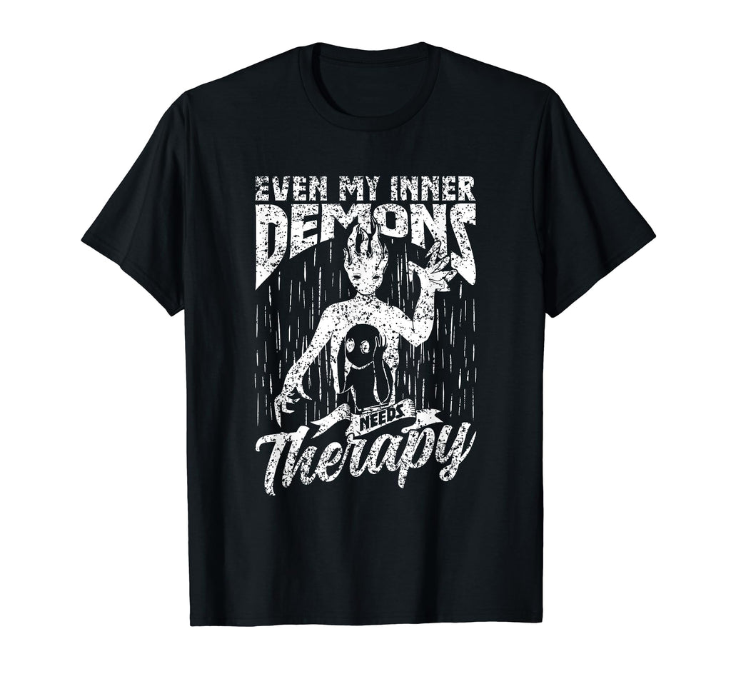 Even My Inner Demons Need Therapy T-Shirt - Trendy Graphic Men Women - T-Shirt, Sweatshirt, Hoodie