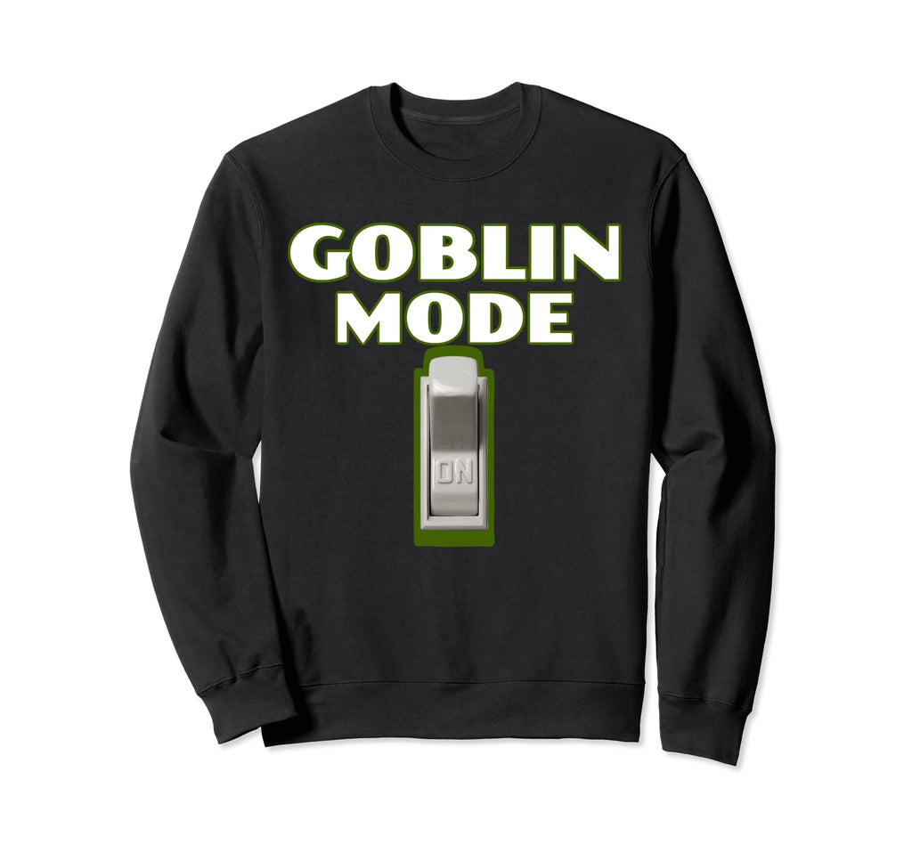 Funny Goblin Mode Meme Switch Sweatshirt - Casual Everyday Wear Men Women - T-Shirt, Sweatshirt, Hoodie