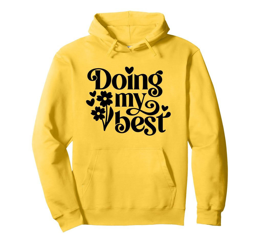 Doing My Best Positive Adequate Hoodie - Novelty Apparel Unisex - T-Shirt, Sweatshirt, Hoodie
