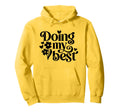 Doing My Best Positive Adequate Hoodie - Novelty Apparel Unisex - T-Shirt, Sweatshirt, Hoodie