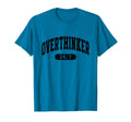 Overthinker 24 7 Funny Slogan T-Shirt - Casual Everyday Wear Men Women - T-Shirt, Sweatshirt, Hoodie