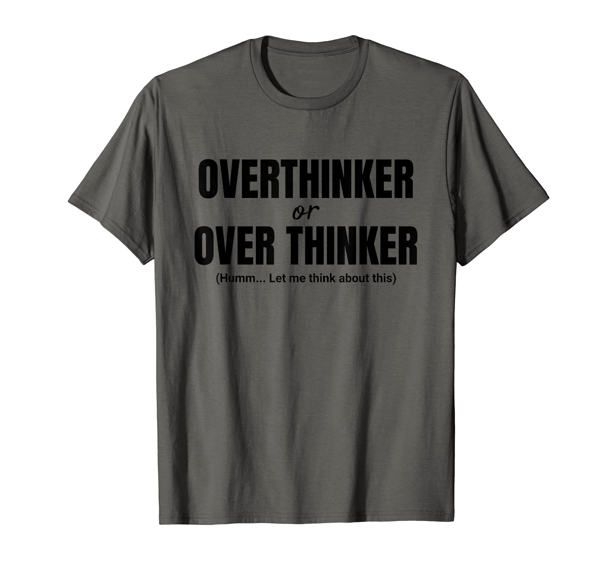 Overthinker Funny Teacher Over Thinker T-Shirt - Streetwear Style Unisex - T-Shirt, Sweatshirt, Hoodie