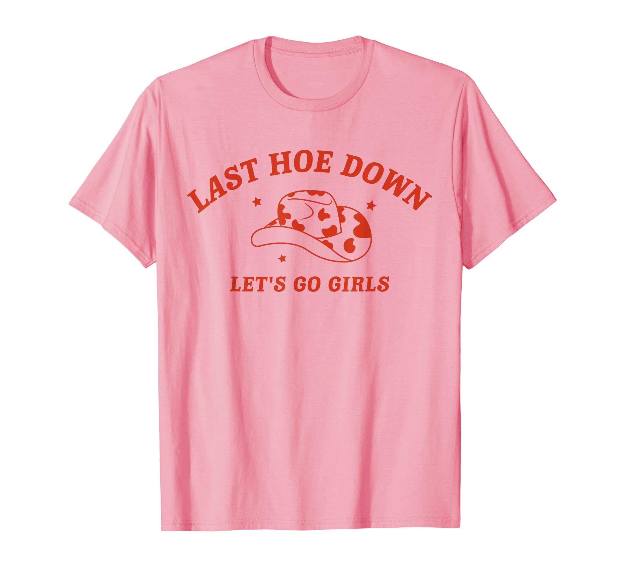 Last Hoe Down Lets Go Bachelorette T-Shirt - Aesthetic Graphic for Adults - T-Shirt, Sweatshirt, Hoodie