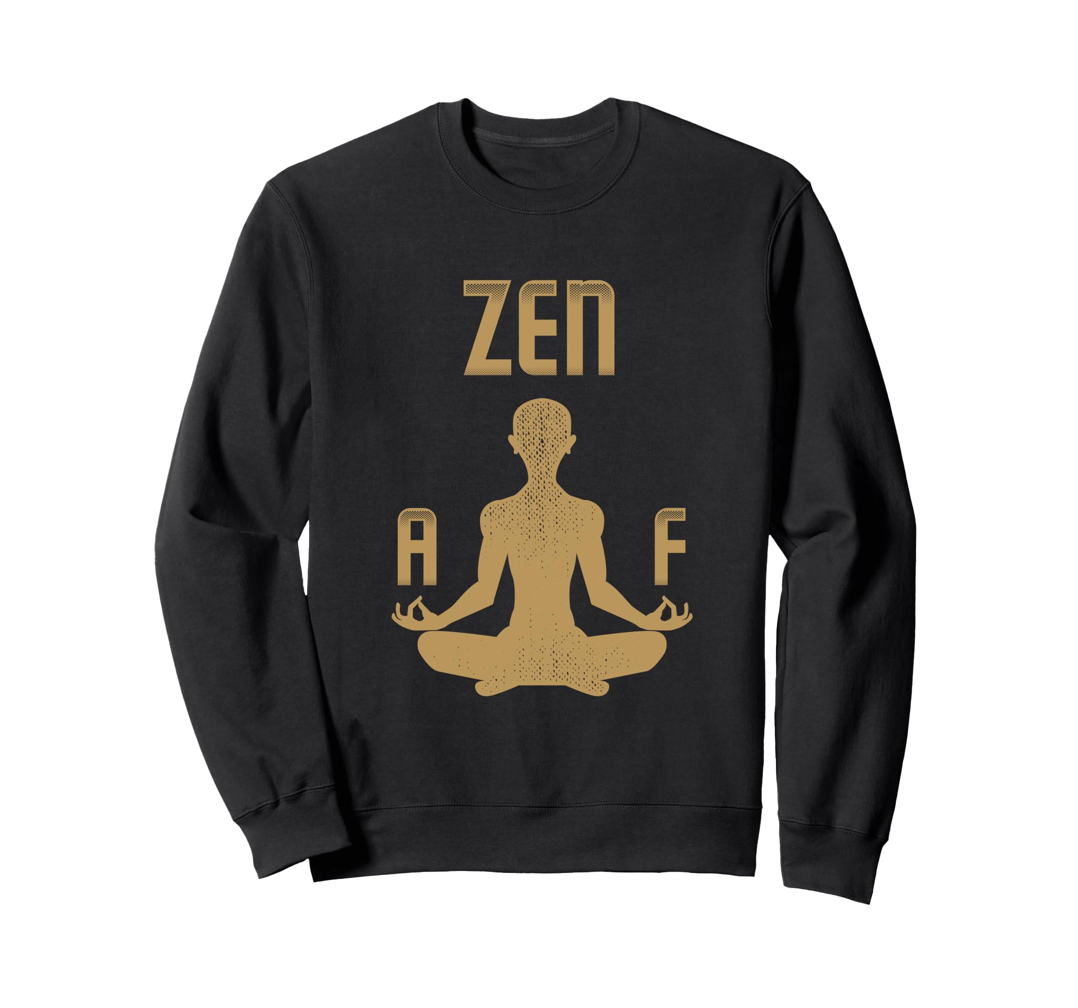 Zen F Buddha Meditation Yoga Sweatshirt - Graphic Print for Adults - T-Shirt, Sweatshirt, Hoodie