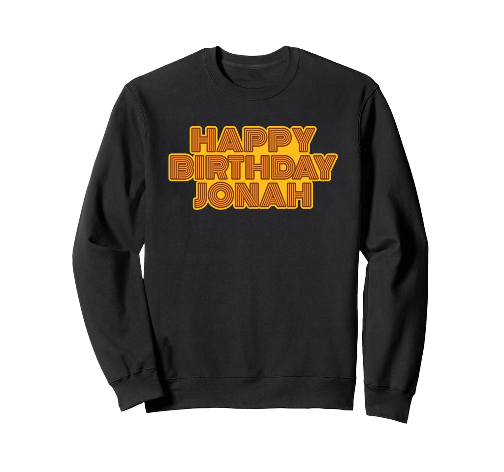 Happy Birthday Jonah Personalized Name Sweatshirt - Graphic Print Unisex - T-Shirt, Sweatshirt, Hoodie