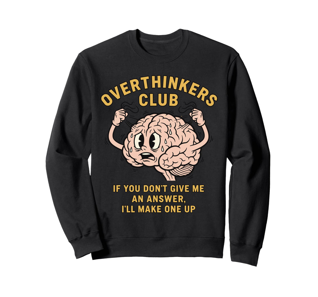 Overthinkers Club Funny Brain Sweatshirt - Aesthetic Graphic for Adults - T-Shirt, Sweatshirt, Hoodie