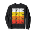 Bluegrass Funny 70S 80S Typography Sweatshirt - Aesthetic Graphic Unisex - T-Shirt, Sweatshirt, Hoodie