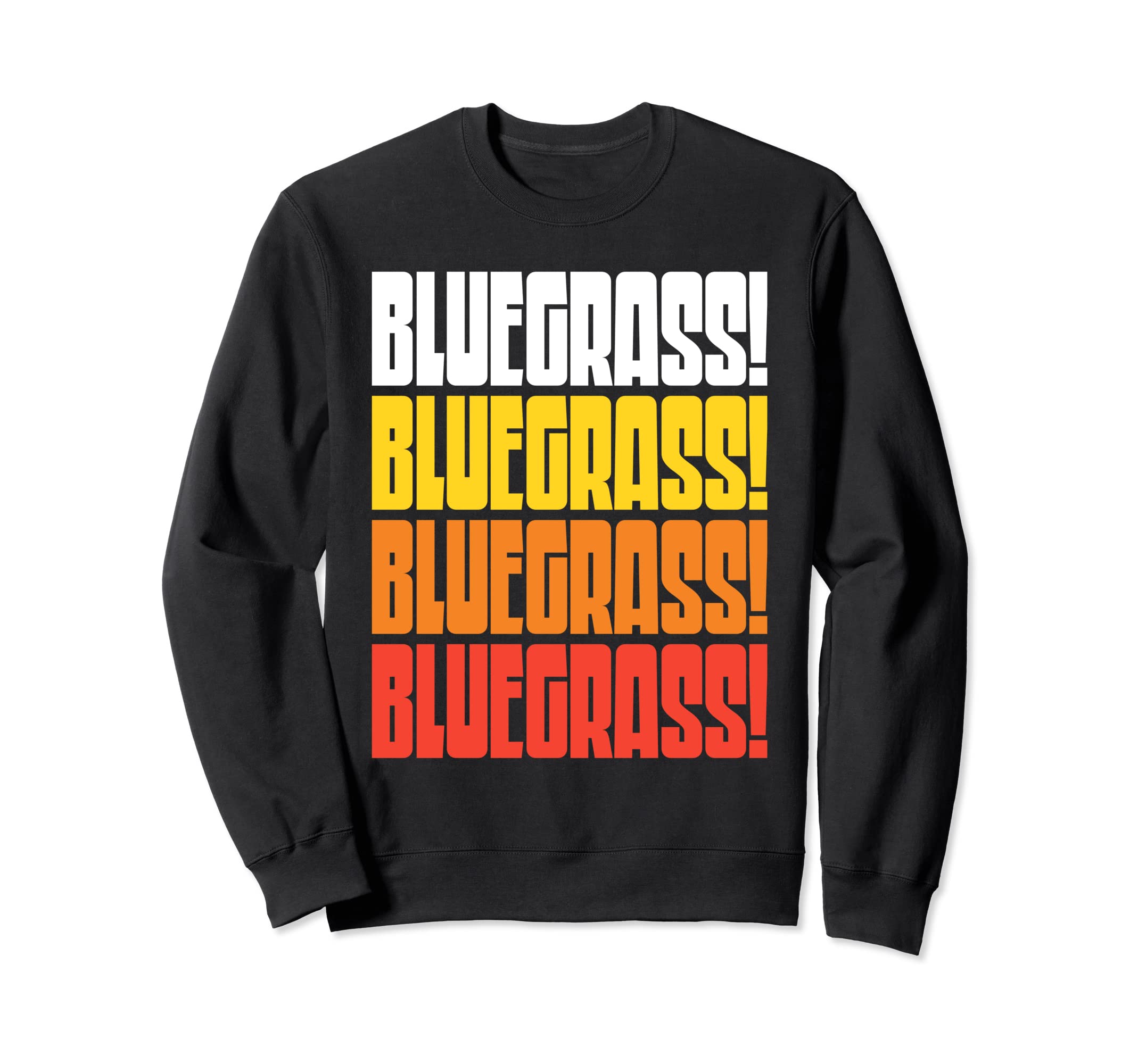 Bluegrass Funny 70S 80S Typography Sweatshirt - Aesthetic Graphic Unisex - T-Shirt, Sweatshirt, Hoodie