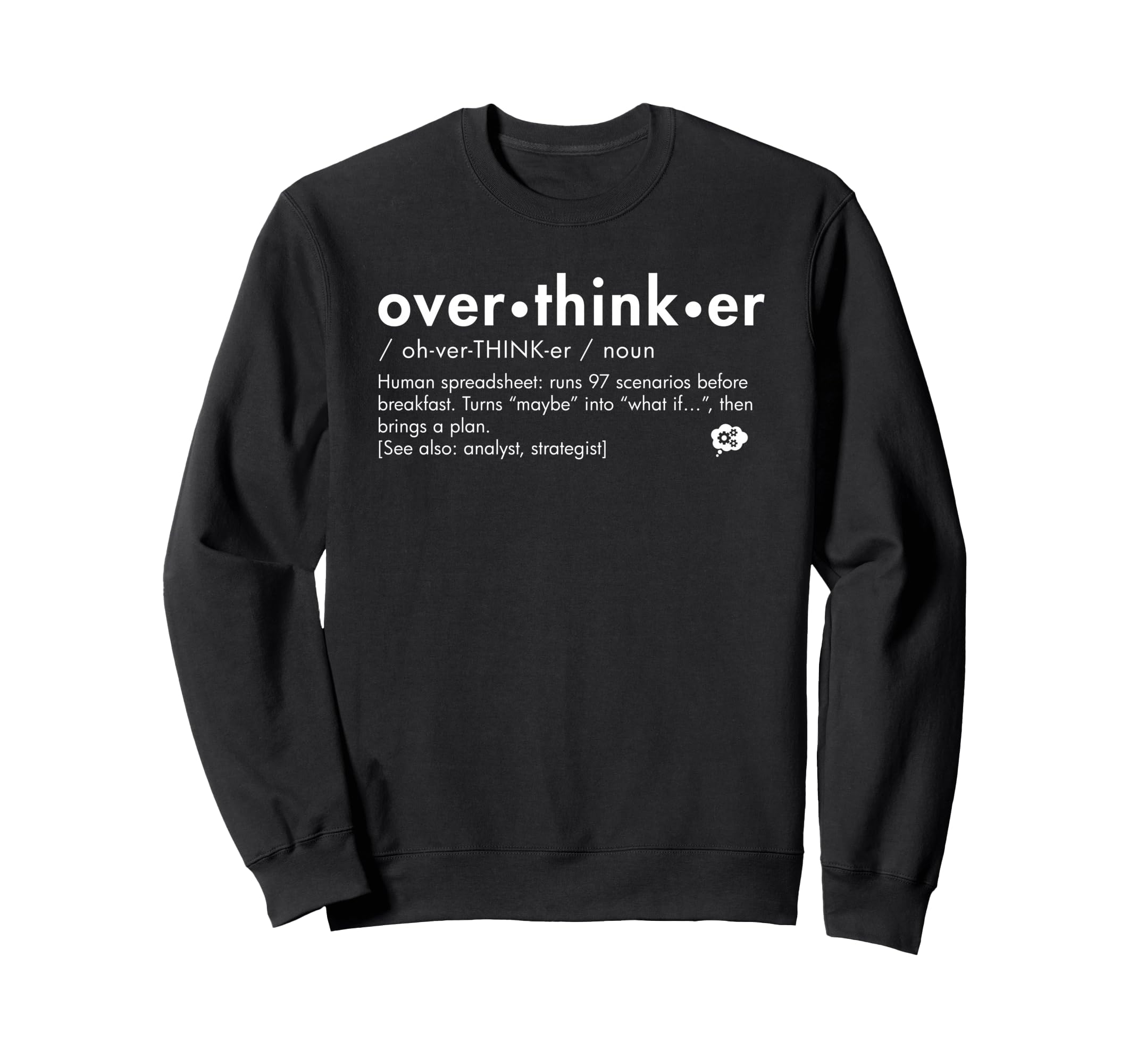 Overthinker Definition Funny Sweatshirt - Trendy Graphic for Adults - T-Shirt, Sweatshirt, Hoodie