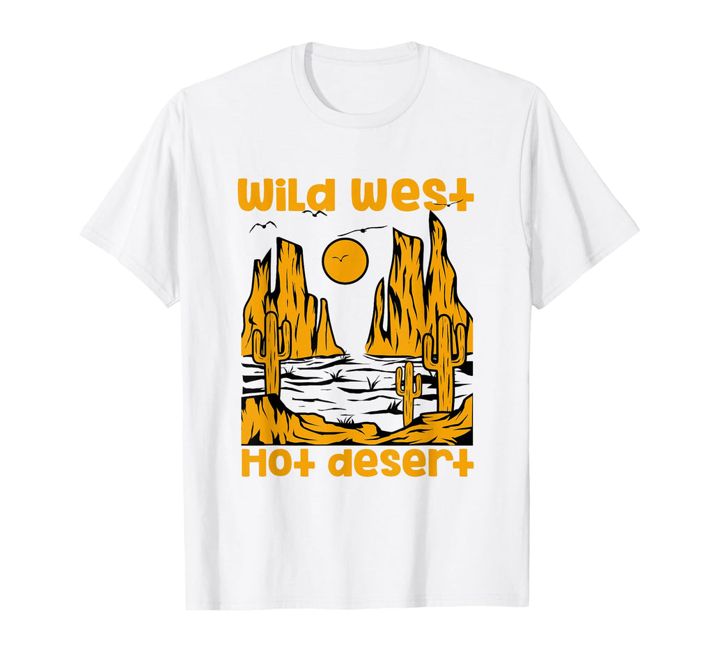 Wild West Hot Desert Vibes Western Life T-Shirt - Custom Art Print Unisex - T-Shirt, Sweatshirt, Hoodie