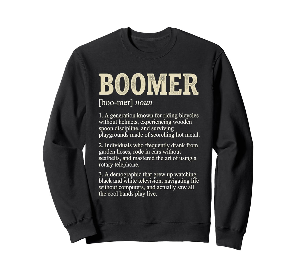 Boomer Definition Funny Boomer 60S Sweatshirt - Unique Graphic Men Women - T-Shirt, Sweatshirt, Hoodie