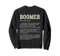 Boomer Definition Funny Boomer 60S Sweatshirt - Unique Graphic Men Women - T-Shirt, Sweatshirt, Hoodie