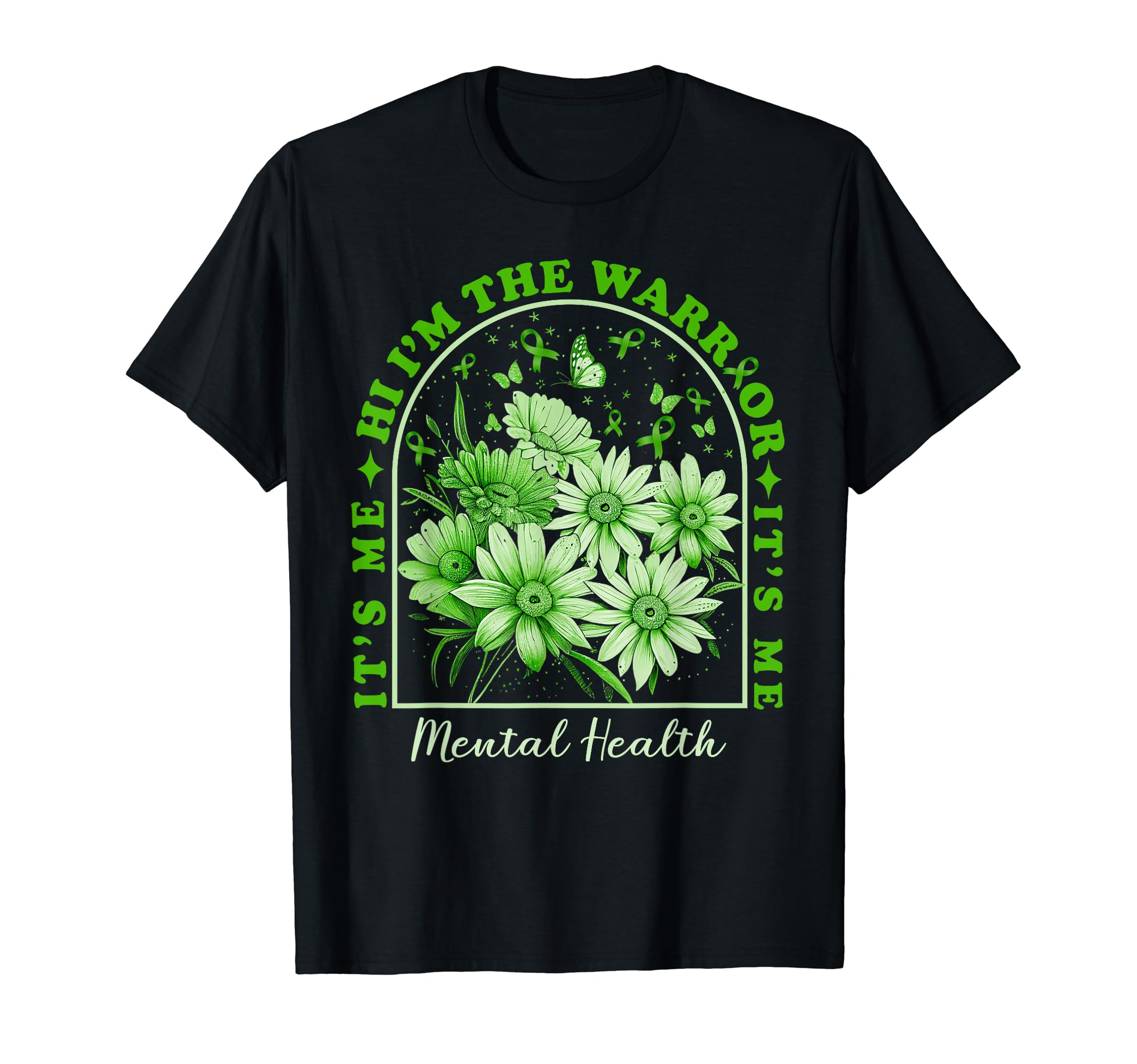 Its Me Im Warrior Mental Health T-Shirt - Unique Graphic for Adults - T-Shirt, Sweatshirt, Hoodie