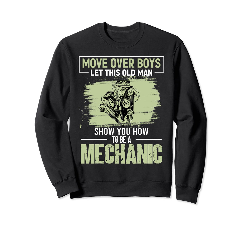 Move Over Let This Old Show You To Sweatshirt - Unique Graphic Men Women - T-Shirt, Sweatshirt, Hoodie
