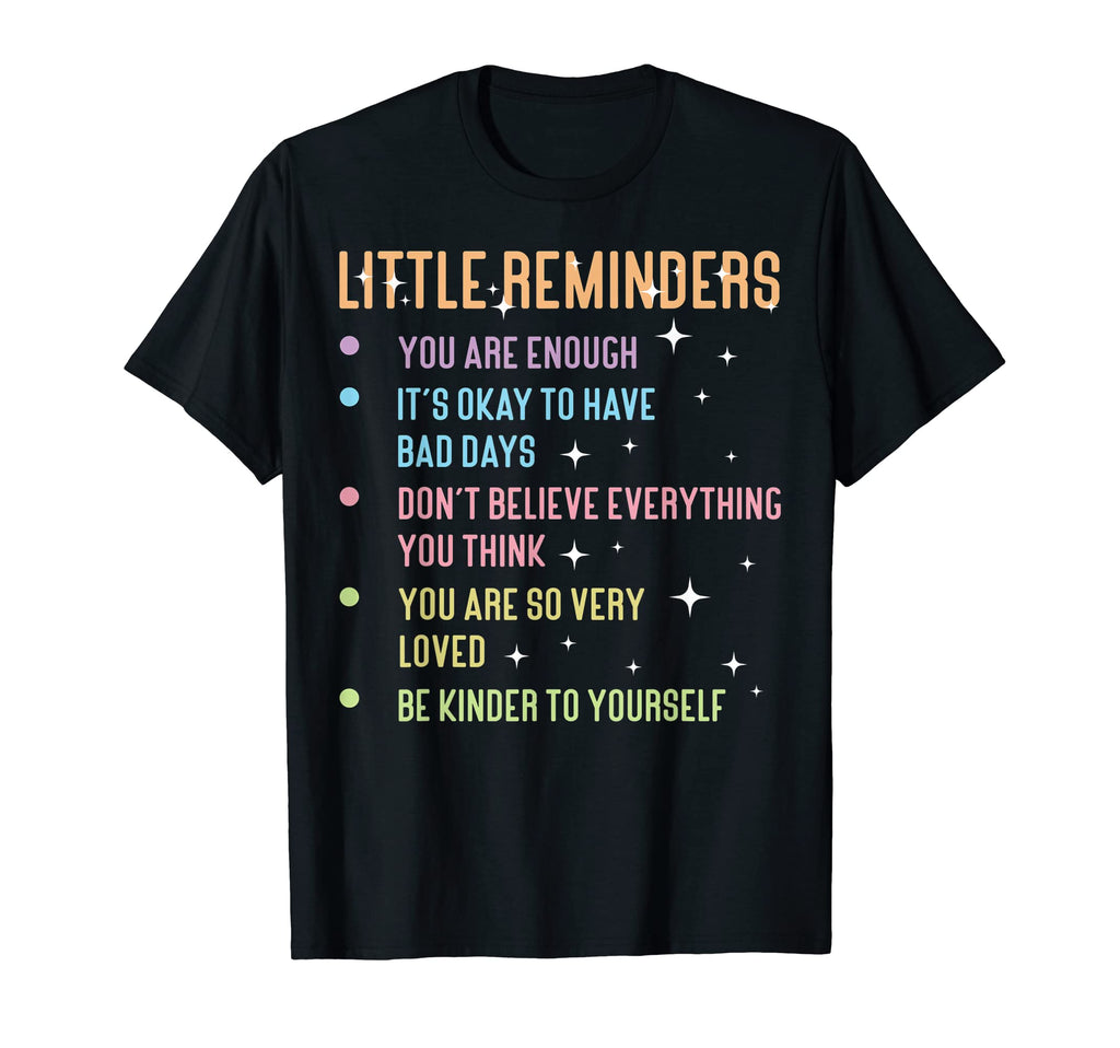 Little Reminders Anxiety Mental T-Shirt - Novelty Apparel for Adults - T-Shirt, Sweatshirt, Hoodie