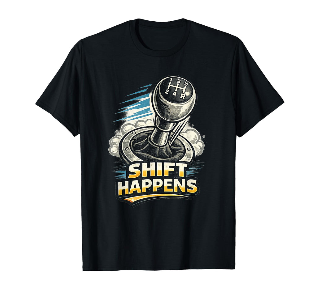 Manual Transmission Shift Happens Gear T-Shirt - Trendy Graphic Men Women - T-Shirt, Sweatshirt, Hoodie