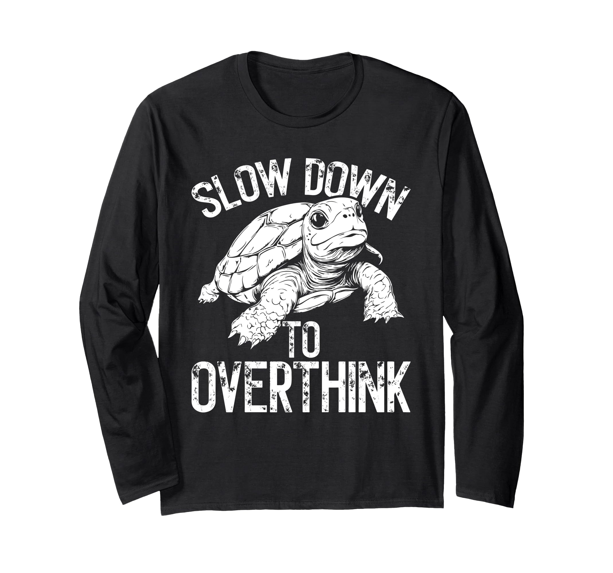 Turtle Slow Moving Overthinkers T-Shirt - Casual Everyday Wear Unisex - T-Shirt, Sweatshirt, Hoodie