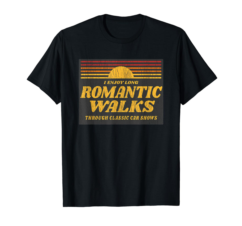 I Enjoy Long Romantic Walks Through Car T-Shirt - Unique Graphic Men Women - T-Shirt, Sweatshirt, Hoodie