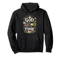 God Is Good All Time Christian Faith Hoodie - Fun Novelty Design Unisex - T-Shirt, Sweatshirt, Hoodie