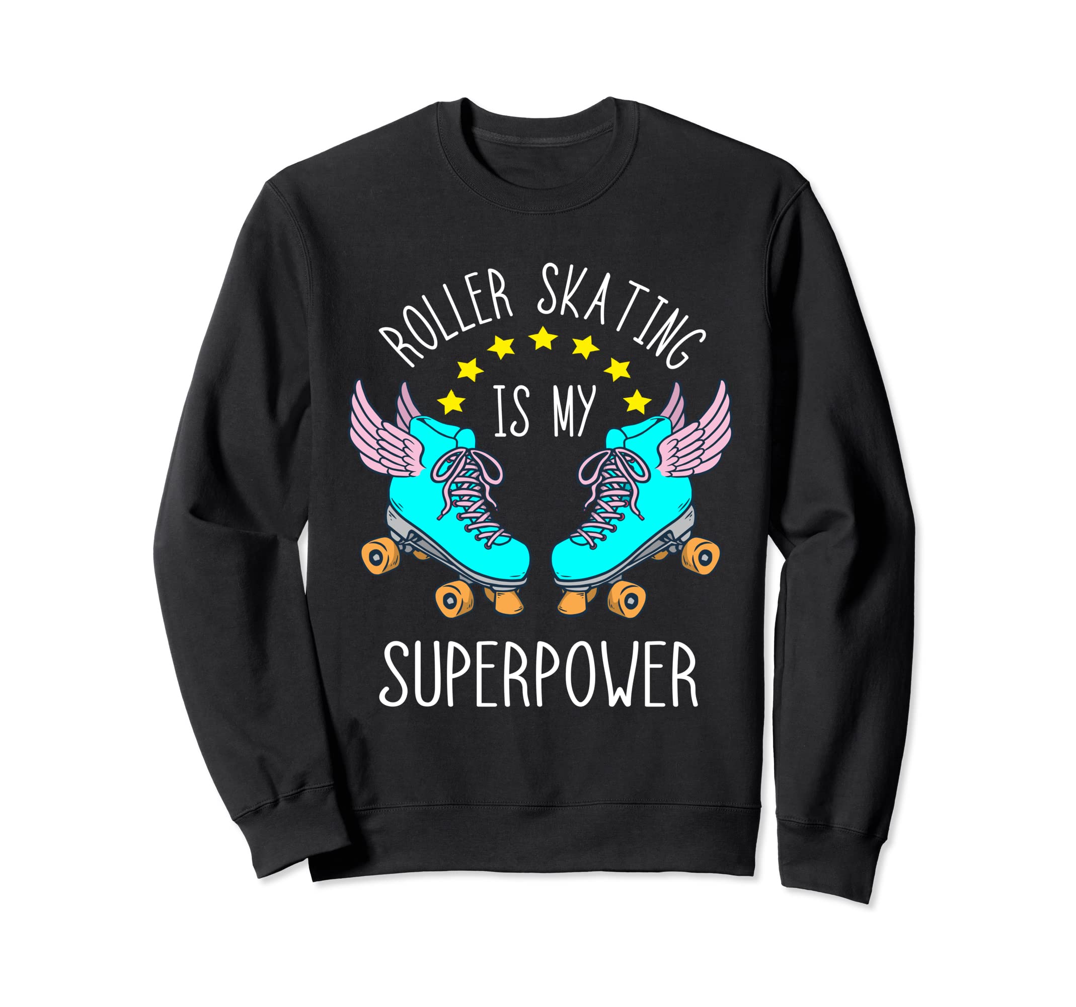Roller Skating Is My Superpower Sweatshirt - Streetwear Style Men Women - T-Shirt, Sweatshirt, Hoodie