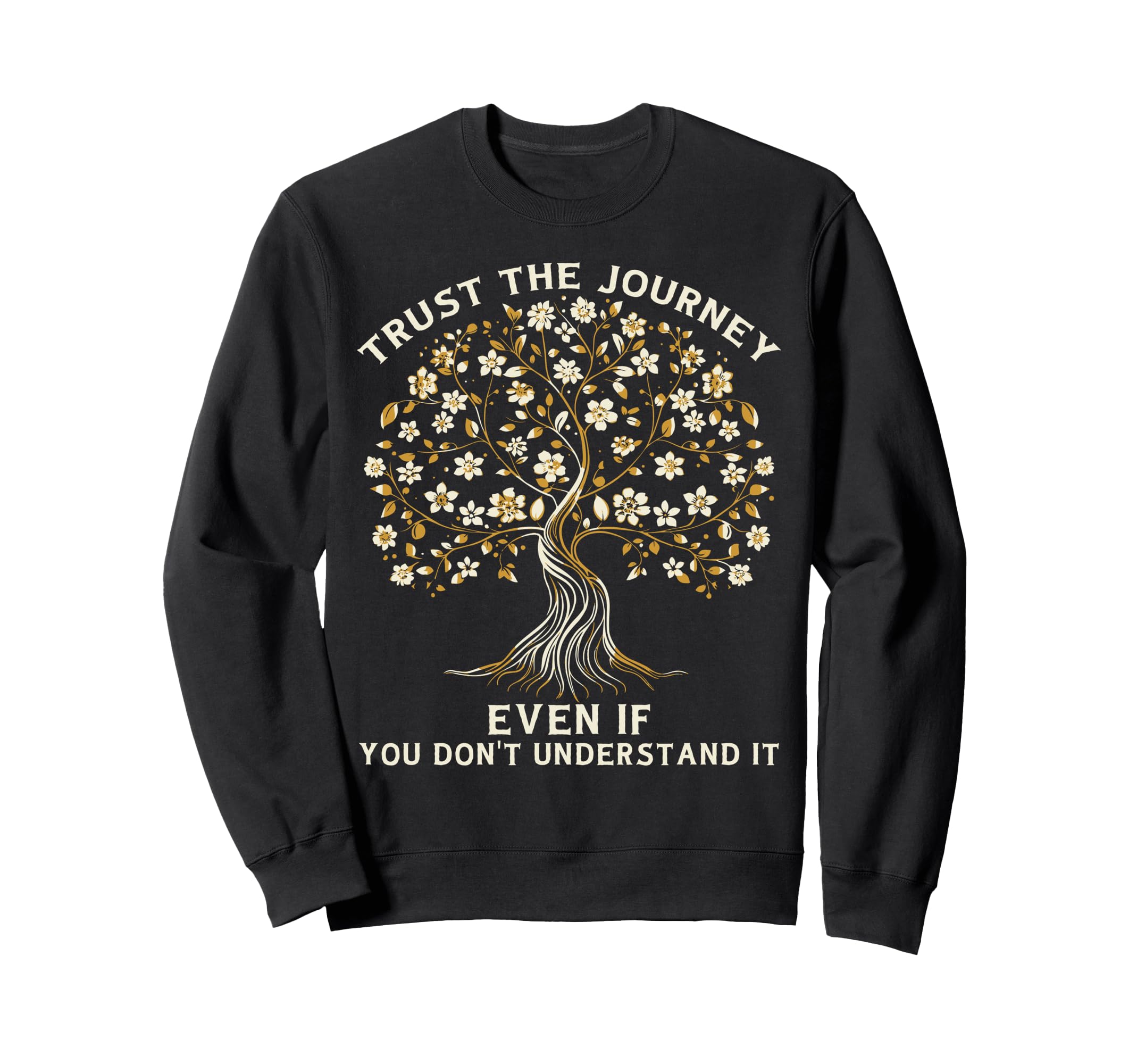 Trust Journey Tree Life Growth Sweatshirt - Fun Novelty Design for Adults - T-Shirt, Sweatshirt, Hoodie