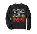 Im Not Retired Professional Papa Sweatshirt - Minimalist Print Men Women - T-Shirt, Sweatshirt, Hoodie