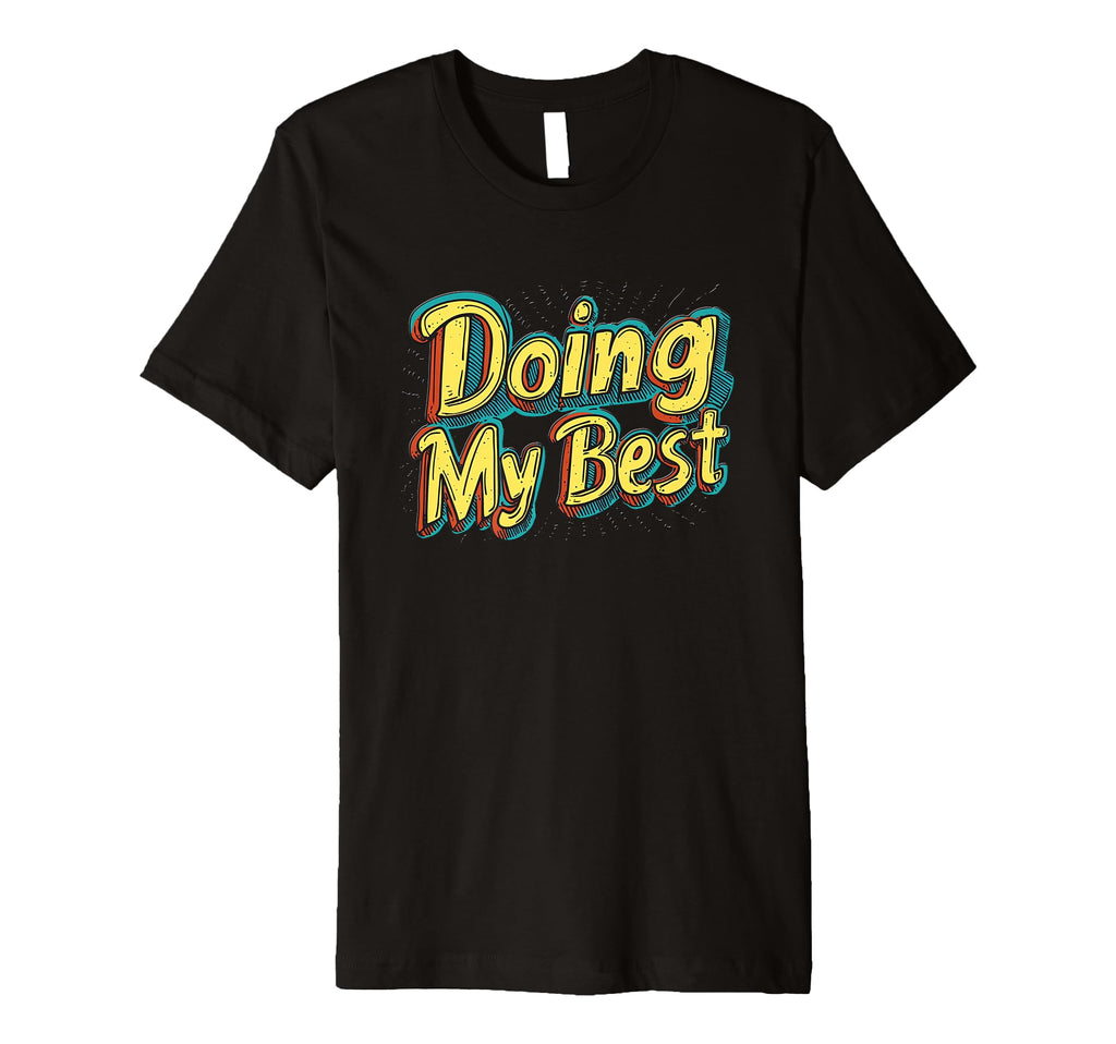 Doing My Best Self Care T-Shirt - Novelty Apparel Men Women - T-Shirt, Sweatshirt, Hoodie