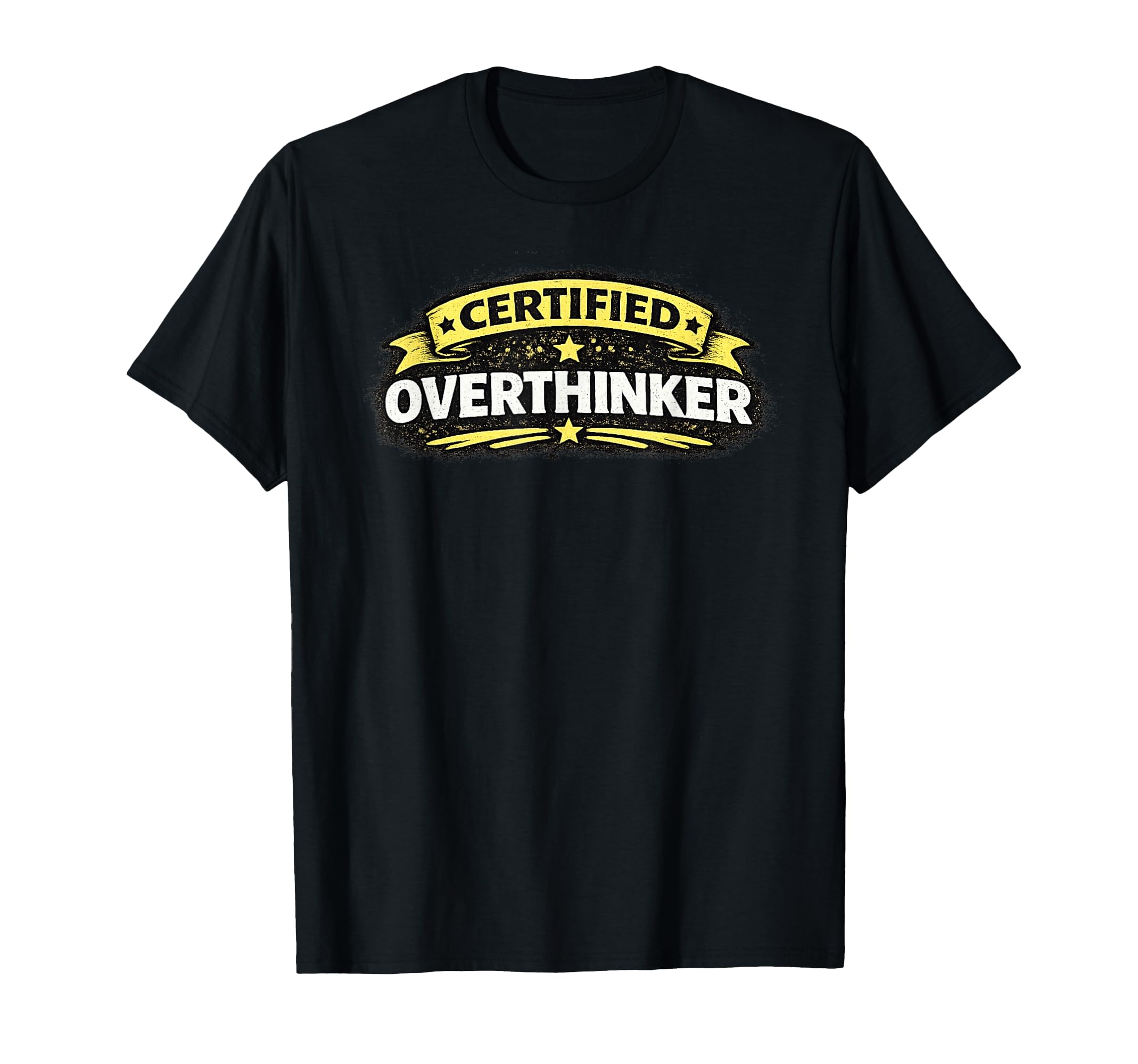 Certified Overthinker Funny T-Shirt - Unique Graphic Unisex - T-Shirt, Sweatshirt, Hoodie